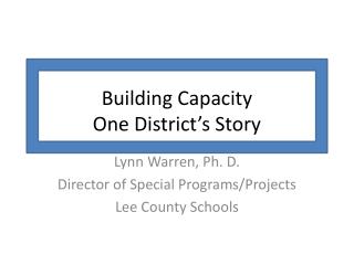 Building Capacity One District’s Story