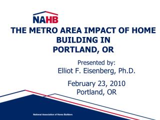 THE METRO AREA IMPACT OF HOME BUILDING IN PORTLAND, OR