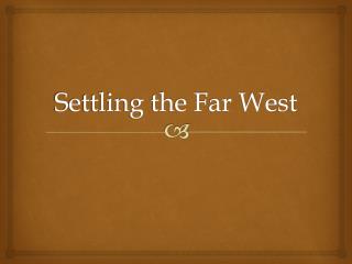 Settling the Far West