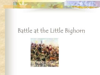 Battle at the Little Bighorn
