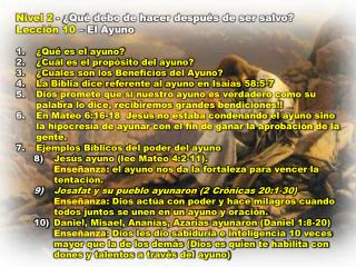 Nivel 2 - ¿Qué debo de hacer después de ser salvo? Lección 10 – El Ayuno ¿Qué es el ayuno?