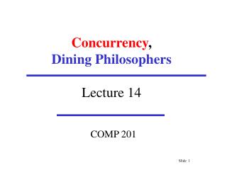 Concurrency , Dining Philosophers Lecture 14