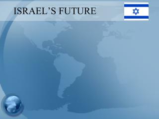 ISRAEL’S FUTURE