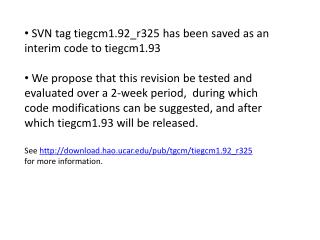 SVN tag tiegcm1.92_r325 has been saved as an interim code to tiegcm1.93