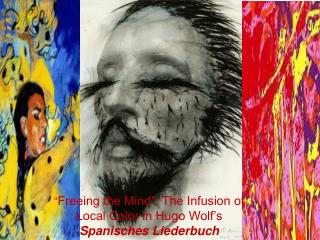 “ Freeing the Mind”: The Infusion of Local Color in Hugo Wolf’s Spanisches Liederbuch