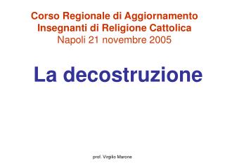 Corso Regionale di Aggiornamento Insegnanti di Religione Cattolica Napoli 21 novembre 2005