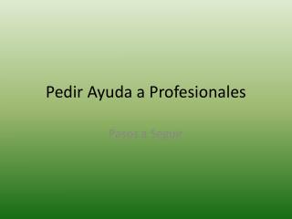 Pedir Ayuda a Profesionales