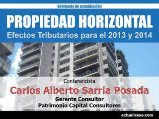 Conferencista Carlos Alberto Sarria Posada Gerente Consultor Patrimonio Capital Consultores