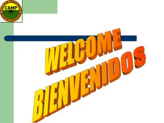 WELCOME BIENVENIDOS