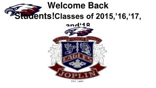 Welcome Back Students! Classes of 2015,’16,‘17, and‘18