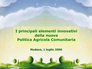 I principali elementi innovativi della nuova Politica Agricola Comunitaria