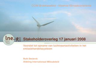 Stakeholderoverleg 17 januari 2008