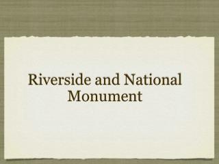 Riverside and National Monument