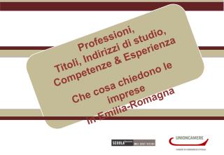 Professioni, Titoli, Indirizzi di studio, Competenze &amp; Esperienza Che cosa chiedono le imprese