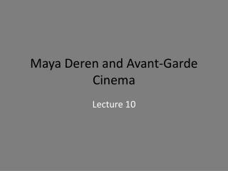 Maya Deren and Avant-Garde Cinema