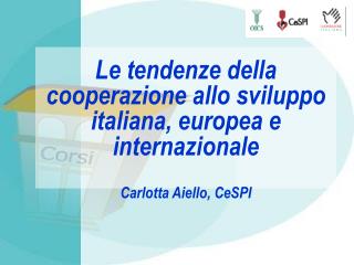 Le tendenze della cooperazione allo sviluppo italiana, europea e internazionale
