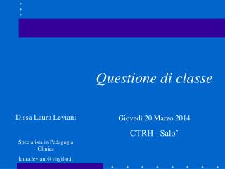 Questione di classe Giovedì 20 Marzo 2014 CTRH Salo’
