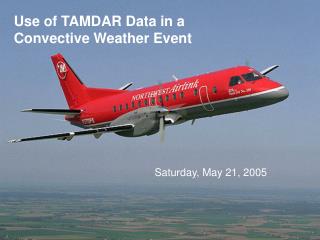 Use of TAMDAR Data in a Convective Weather Event