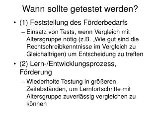 Wann sollte getestet werden?