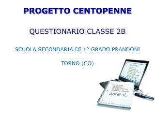 PROGETTO CENTOPENNE QUESTIONARIO CLASSE 2B SCUOLA SECONDARIA DI 1° GRADO PRANDONI TORNO (CO)