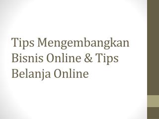Tips Mengembangkan Bisnis Online &amp; Tips Belanja Online