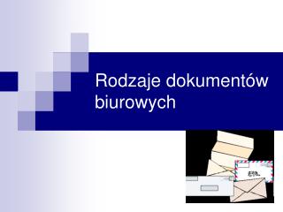 Rodzaje dokumentów biurowych