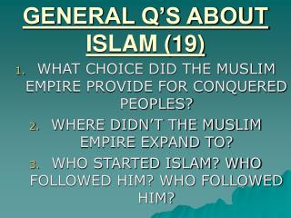 GENERAL Q’S ABOUT ISLAM (19)