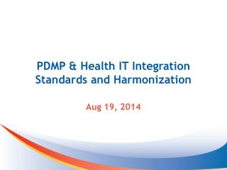 PDMP &amp; Health IT Integration Standards and Harmonization