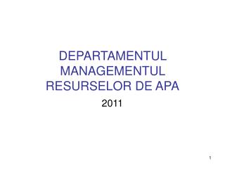 DEPARTAMENTUL MANAGEMENTUL RESURSELOR DE APA