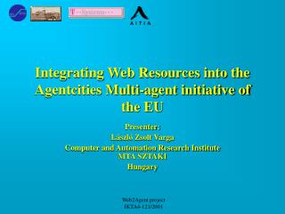 Integrating Web Resources into the Agentcities Multi-agent initiative of the EU