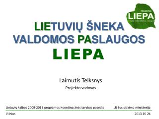 LIE TUVIŲ ŠNEKA VALDOMOS PA SLAUGOS LIEPA