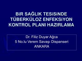 BiR SAĞLIK TESiSiNDE TÜBERKÜLOZ ENFEKSiYON KONTROL PLANI HAZIRLAMA