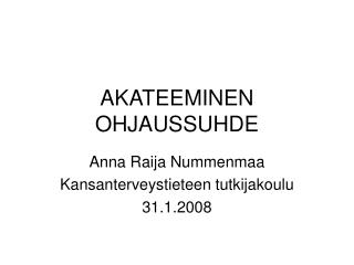 AKATEEMINEN OHJAUSSUHDE