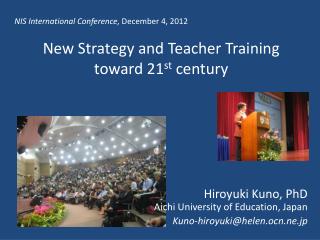 New Strategy and Teacher Training toward 21 st century