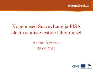 Kogemused SurveyLang ja PISA elektrooniliste testide läbiviimisel