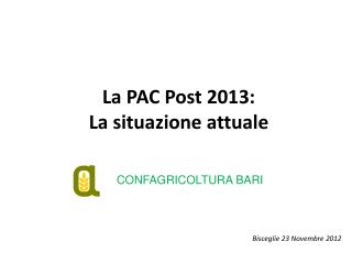 La PAC Post 2013: La situazione attuale