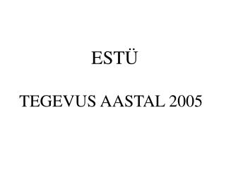 TEGEVUS AASTAL 200 5