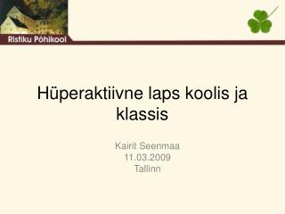 Hüperaktiivne laps koolis ja klassis