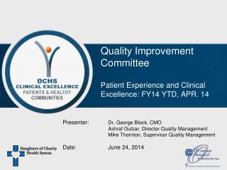 Quality Improvement Committee Patient Experience and Clinical Excellence: FY14 YTD, APR. 14