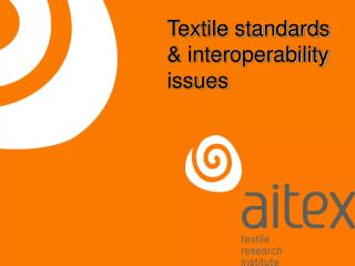 Textile standards &amp; interoperability issues