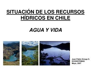 SITUACIÓN DE LOS RECURSOS HÍDRICOS EN CHILE AGUA Y VIDA