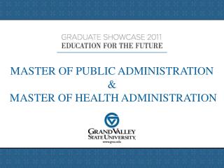 MASTER OF PUBLIC ADMINISTRATION &amp; MASTER OF HEALTH ADMINISTRATION
