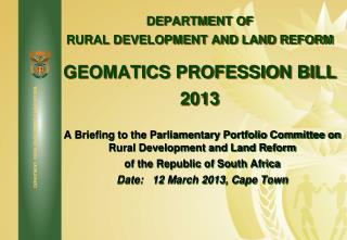 DEPARTMENT OF RURAL DEVELOPMENT AND LAND REFORM GEOMATICS PROFESSION BILL 2013