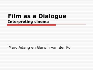 Film as a Dialogue Interpreting cinema