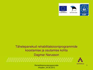 Tähelepanekud rehabilitatsiooniprogrammide koostamise ja osutamise kohta Dagmar Narusson