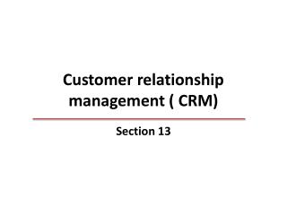 Customer relationship management ( CRM)