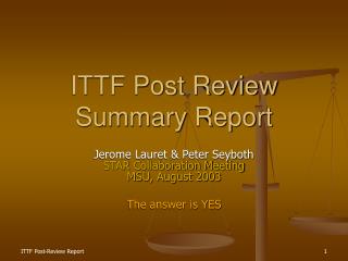 ITTF Post Review Summary Report