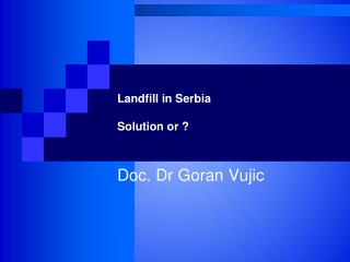 Landfill in Serbia Solution or ?