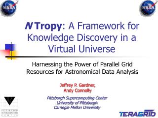 N Tropy : A Framework for Knowledge Discovery in a Virtual Universe