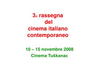 3 a rassegna del cinema italiano contemporaneo